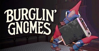 Burglin' Gnomes