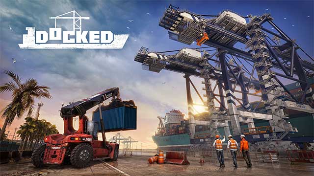 Docked là game mô phỏng quản lý cảng biển chân thực