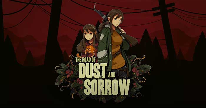 The Road of Dust and SorrowGame kinh dị sinh tồn đầy ám ảnh