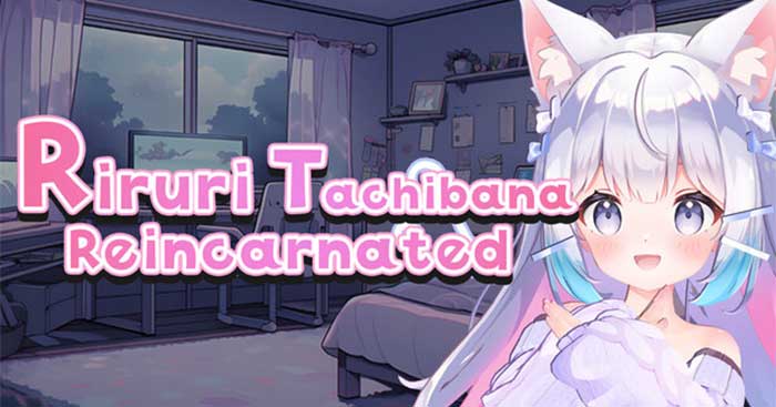 Riruri Tachibana: ReincarnatedGame mô phỏng kinh dị về streamer ảo