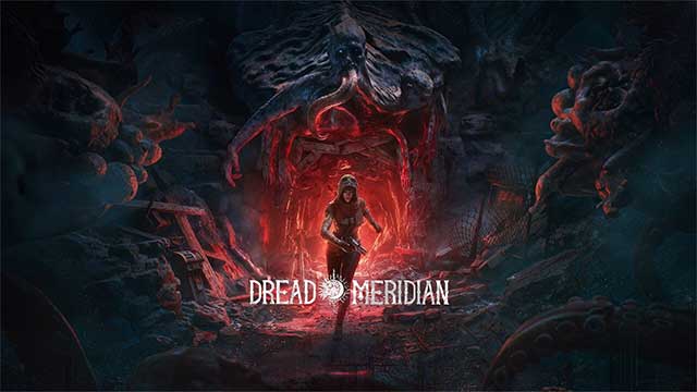 Dread Meridian là game kinh dị sinh tồn VR đầy ám ảnh
