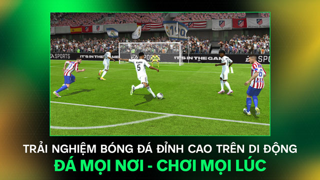 Trải nghiệm bóng đá đỉnh cao trên di động, đá mọi nơi, chơi mọi lúc