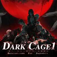 Dark Cage1: Reincarnation For Salvation