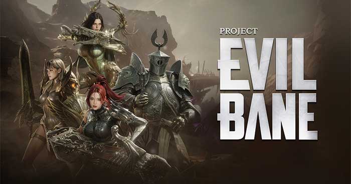 Project EVILBANESiêu phẩm ARPG co-op từ Netmarble