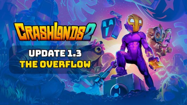 Crashlands 2 1.3 là bản cập nhật lớn với 5 boss phụ, hàng loạt item và kẻ thù, sức mạnh mới