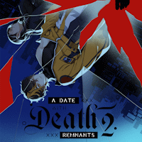 A Date with Death 2: REMNANTS