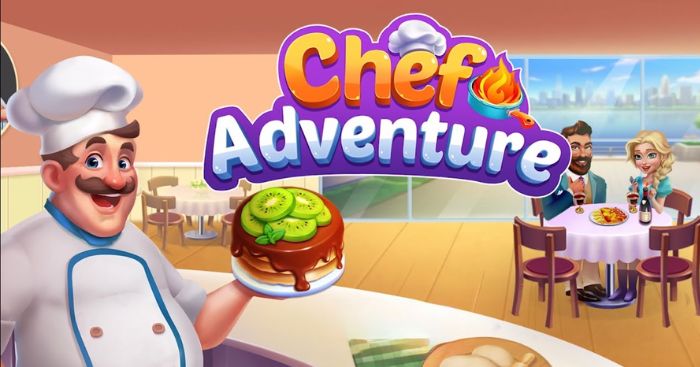 Chef Adventure: Cooking GamesGame mô phỏng, nấu ăn kết hợp quản lý thời gian