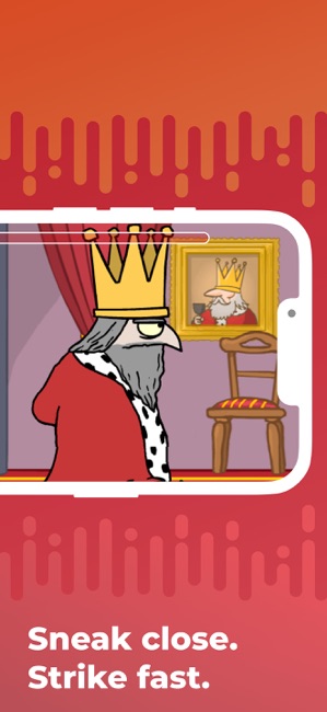 Lén lút tiếp cận đức vua từ phía sau