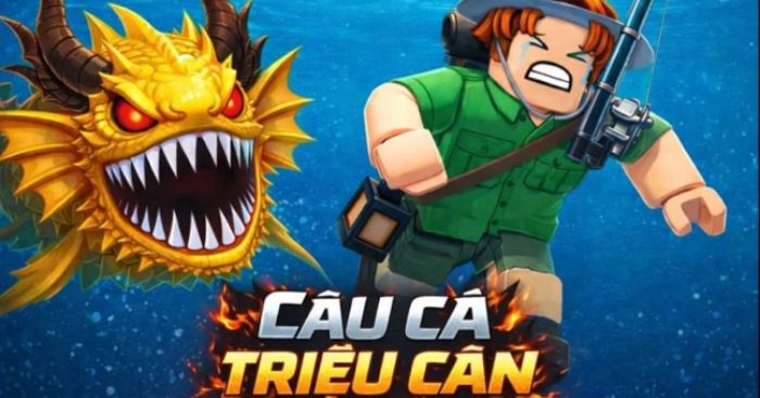 Câu Cá Triệu Cân