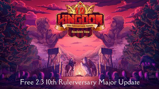 Chào mừng bản kỷ niệm 10 năm với hàng loạt nội dung mới quan trọng cho Kingdom Two Crowns