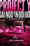 Project Y: Gái ngoan đời đầu