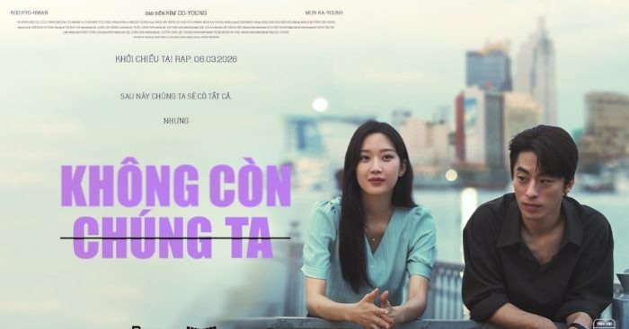 Không còn chúng ta * Phim điện ảnh tâm lý, tình cảm Hàn Quốc