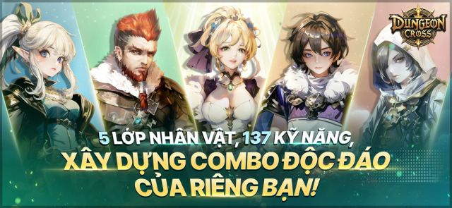 5 lớp nhân vật, 137 kỹ năng, xây dựng combo độc đáo