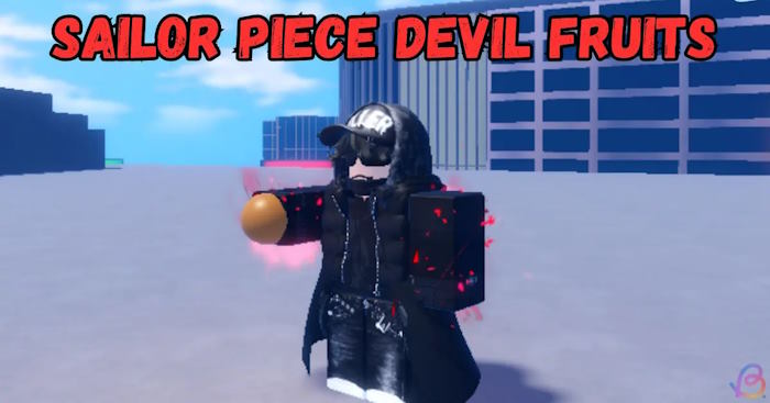 Sailor Piece: Tất cả Devil Fruit và cách sở hữu chúng