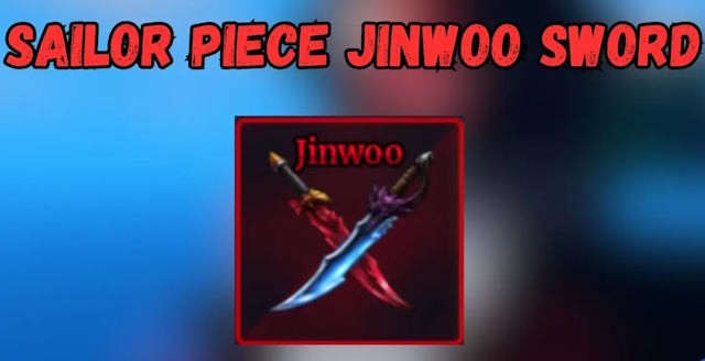 Jinwoo Sword là thanh kiếm có mức sát thương vượt trội trong Sailor Piece