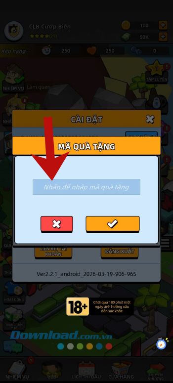 Nhập chính xác mã giftcode > Ấn vào biểu tượng dấu tick