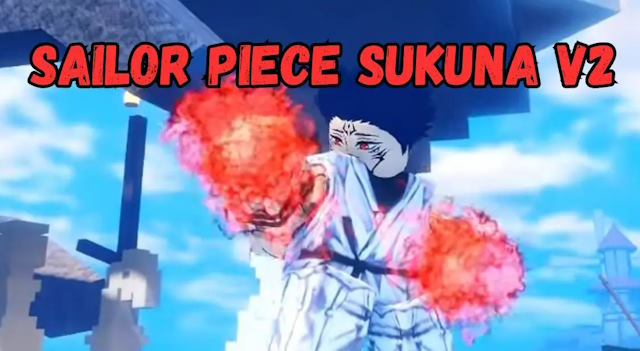 Bài hướng dẫn này sẽ chỉ bạn cách mở khóa Sukuna V1 và Sukuna V2 trong Sailor Piece