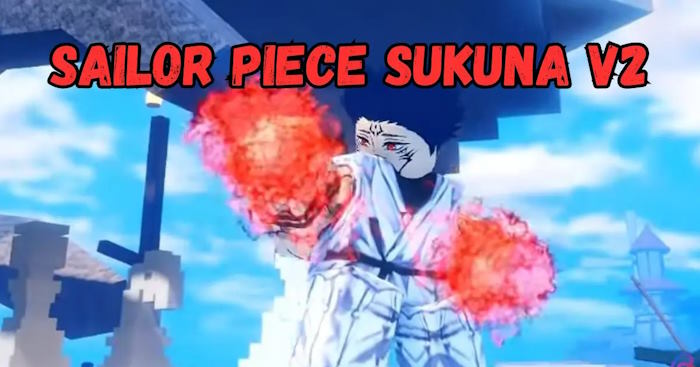 Cách lấy Sukuna V1 và V2 trong Sailor Piece