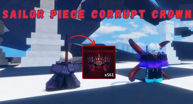 Corrupt Crown là một vật phẩm quan trọng trong Sailor Piece