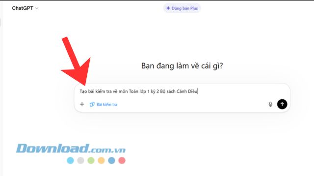Nhập câu lệnh tạo bài kiểm tra: "Tạo bài kiểm tra về (Chủ đề bài học mà mình muốn tạo bài kiểm tra)".