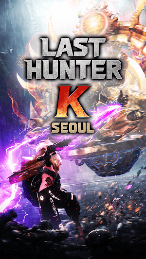 Last Hunter K: Seoul là game ARPG mới dành cho di động