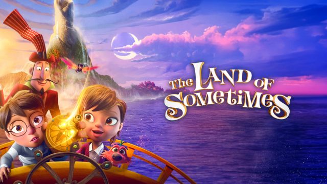 Poster phim hoạt hình Xứ sở thần tiên - The Land of Sometimes