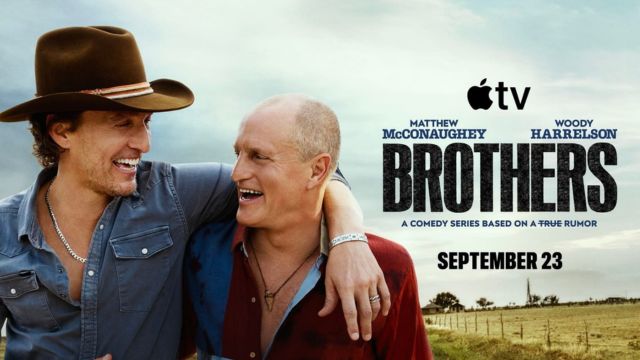 Brothers là series phim hài Mỹ của nhóm Matthew McConaughey & Woody Harrelson, Lee Eisenberg và David West Read