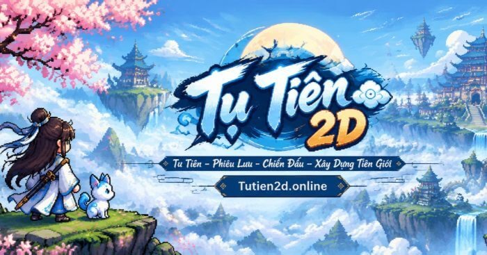 Tu Tiên 2D Online * Game MMORPG 2D đề tài tu tiên