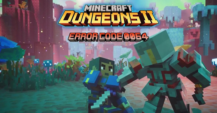 Lỗi 0064 khi chơi Minecraft Dungeon II