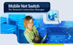 Mobile Net Switch 